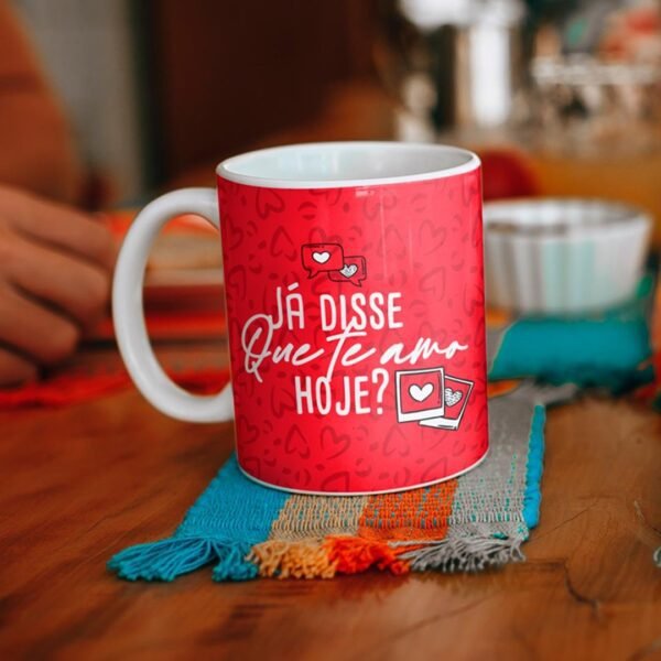 Caneca - Ja Disse Que Te Amo Hoje?